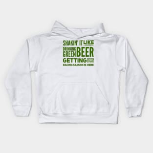 Shakin' It Like A Shamrock Drinking Green Beer Getting Excited Cause Racing Season Is Here Funny St Patrick's Day Kids Hoodie